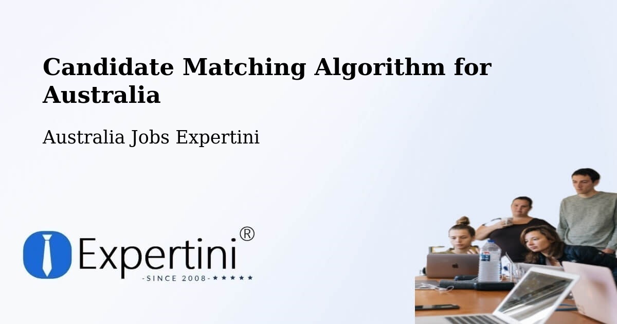 Candidate Matching Algorithm Overview – Fletcher - Australia Jobs Expertini